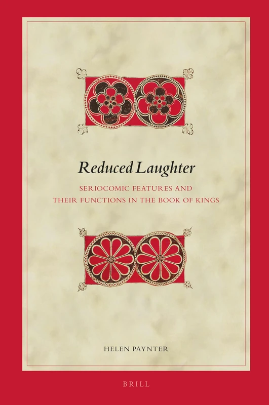 Reduced Laughter: Seriocomic Features and their Functions in the Book of Kings: 142 (Biblical Interpretation Series, 142) - Image 1