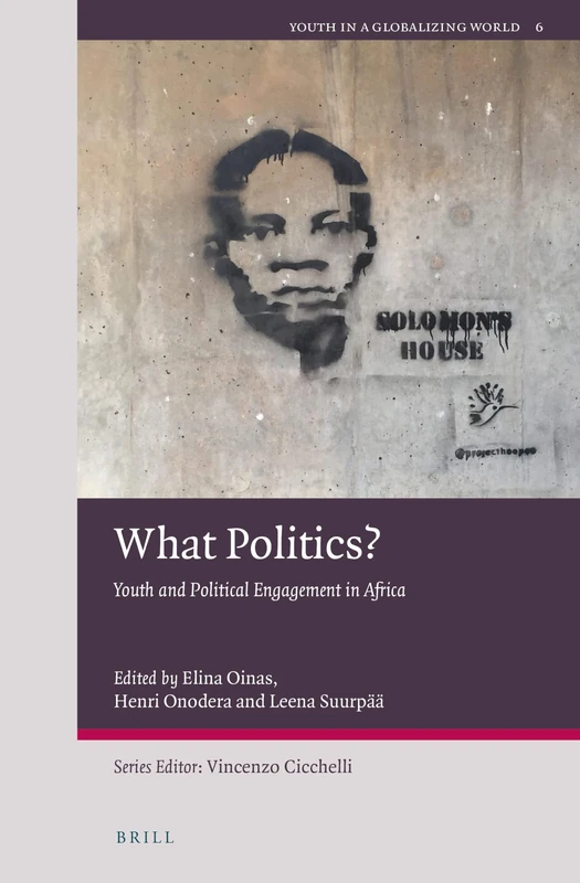 What Politics?: Youth and Political Engagement in Africa: 6 (Youth in a Globalizing World, 6)