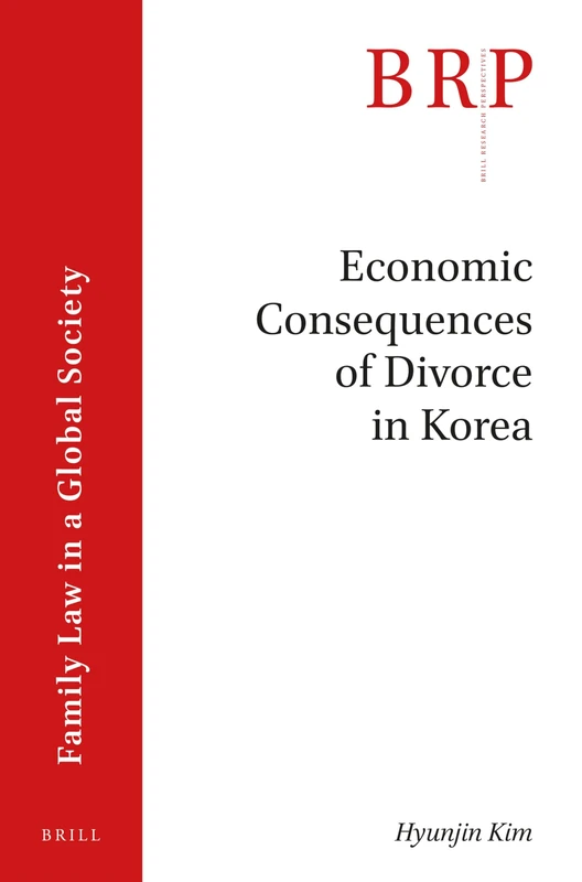 Economic Consequences of Divorce in Korea (Brill Research Perspectives in Family Law in a Global Society)