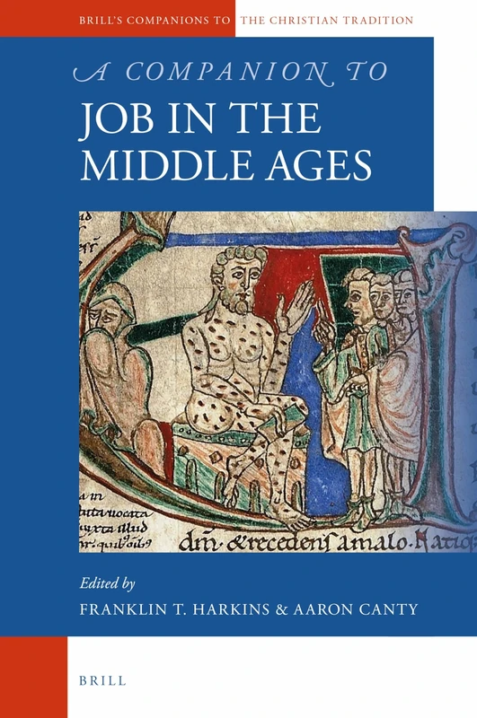 A Companion to Job in the Middle Ages: 73 (Brill's Companions to the Christian Tradition, 73)