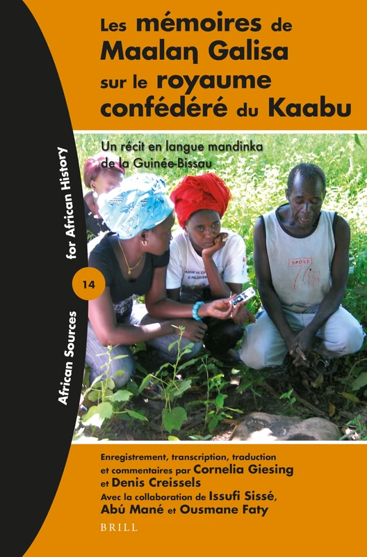 Les mémoires de Maala Galisa sur le royaume confédéré du Kaabu: Un récit en langue mandinka de la Guinée-Bissau: 14 (African Sources for African History, 14) - Image 1