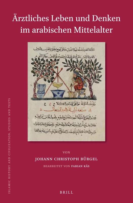Ärztliches Leben und Denken im arabischen Mittelalter: 135 (Islamic History and Civilization, 135)