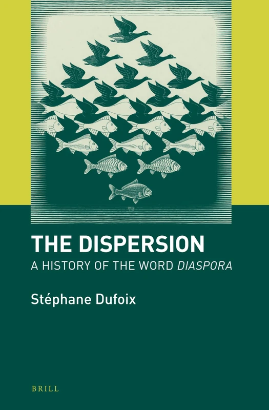 The Dispersion: A History of the Word Diaspora: 1 (Brill's Specials in Modern History, 1)