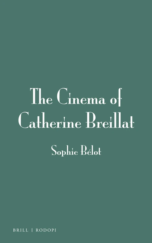 The Cinema of Catherine Breillat: 7 (Contemporary Cinema, 7)