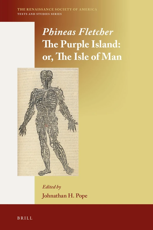 The Purple Island: Or: The Isle of Man: 8 (The Renaissance Society of America, 8)