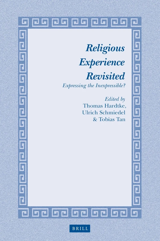 Religious Experience Revisited: Expressing the Inexpressible?: 21 (Studies in Theology and Religion, 21)