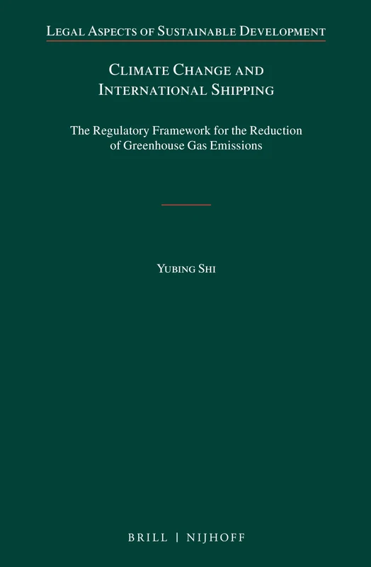 Climate Change and International Shipping: The Regulatory Framework for the Reduction of Greenhouse Gas Emissions (Legal Aspects of Sustainable Development): 23