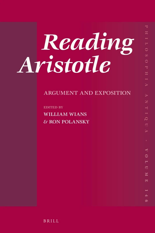 Reading Aristotle: Argument and Exposition: 146 (Philosophia Antiqua, 146) - Image 1