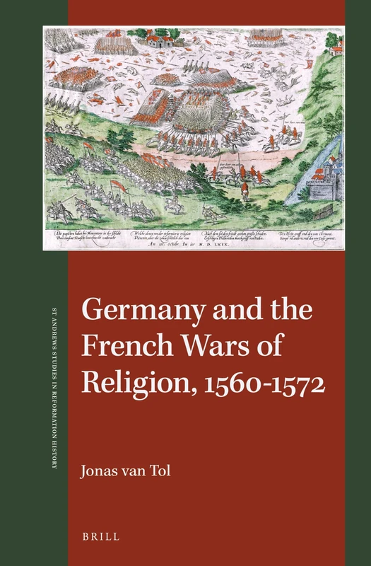 Germany and the French Wars of Religion, 1560-1572: 12 (St Andrews Studies in Reformation History)