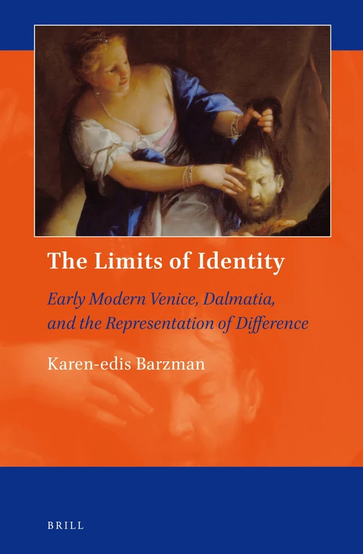 The Limits of Identity: Early Modern Venice, Dalmatia, and the Representation of Difference: 7 (Art and Material Culture in Medieval and Renaissance Europe, 7) - Image 1