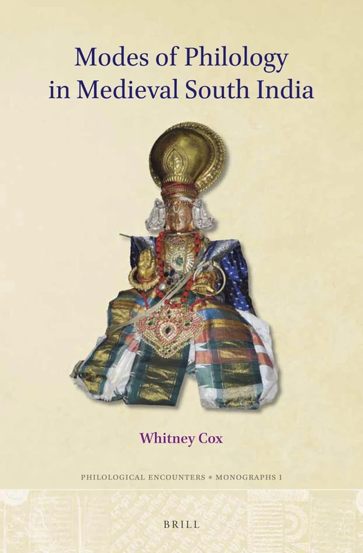 Modes of Philology in Medieval South India: 1 (Philological Encounters Monographs, 1)