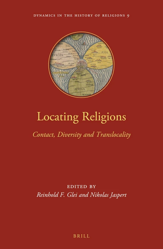 Locating Religions: Contact, Diversity, and Translocality: 9 (Dynamics in the History of Religions, 9)