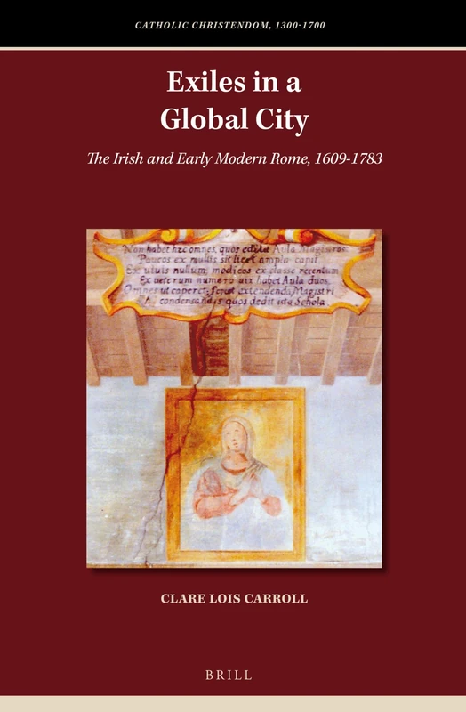 Brill - Exiles in a Global City: The Irish and Early Modern Rome