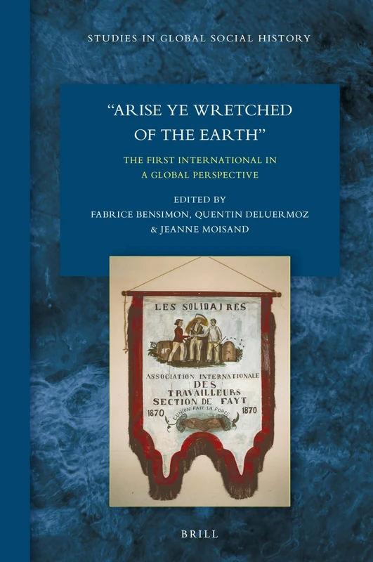 Brill Arise Ye Wretched of the Earth - Global Social History 29