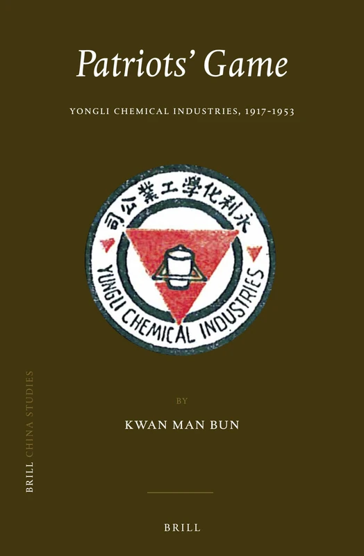 Patriots' Game: Yongli Chemical Industries, 1917-1953 (China Studies): 35 - Image 1