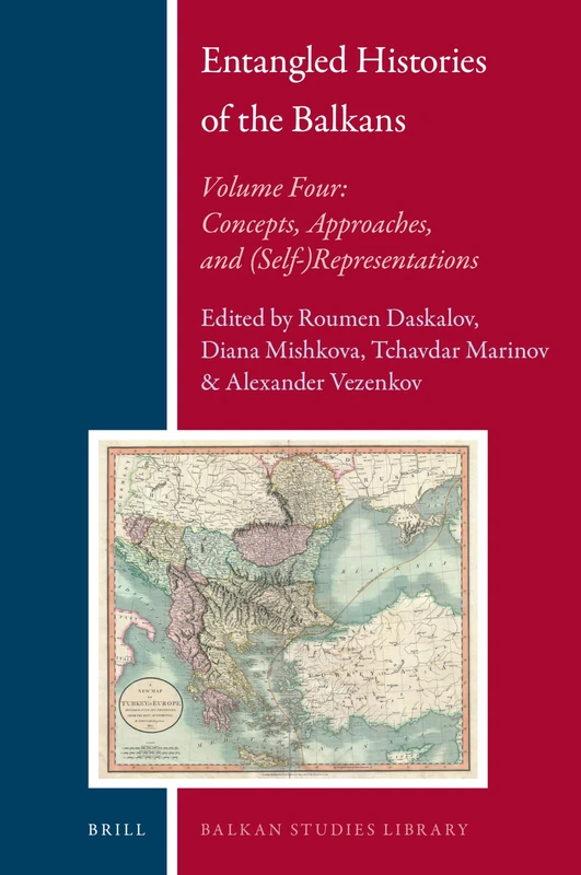Brill Entangled Histories of the Balkans - Balkan Studies Library 18