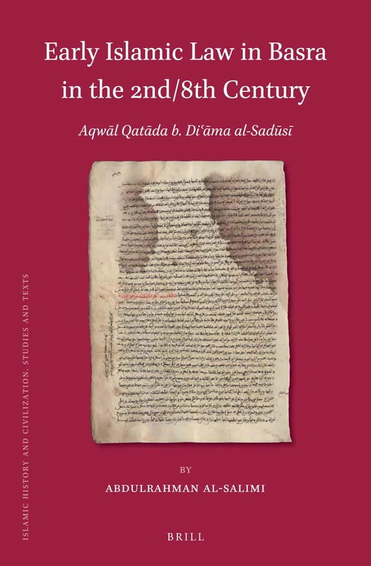 Early Islamic Law in Basra in the 2nd/8th Century: Aqwal Qatadah B. Da'amah Al-Sadusi (Islamic History and Civilization): 142