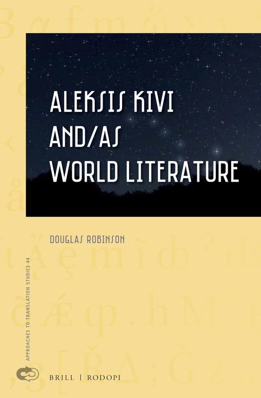 Aleksis Kivi and/as World Literature: 44 (Approaches to Translation Studies, 44) - Image 1