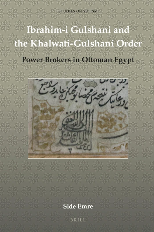 Brill Ibrahim-i Gulshani and the Khalwati-Gulshani Order