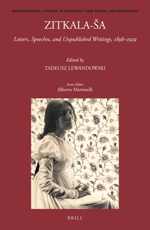 Zitkala-Sa: Letters, Speeches, and Unpublished Writings, 1898–1929: 129 (International Studies in Sociology and Social Anthropology, 129) - Image 1