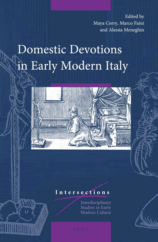 Domestic Devotions in Early Modern Italy: 59/1 (Intersections, 59/1)