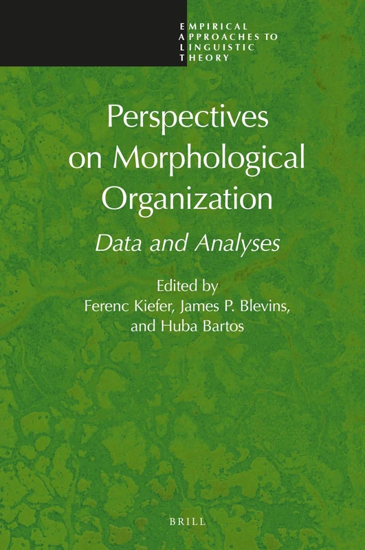 Perspectives on Morphological Organization: Data and Analyses: 10 (Empirical Approaches to Linguistic Theory, 10)