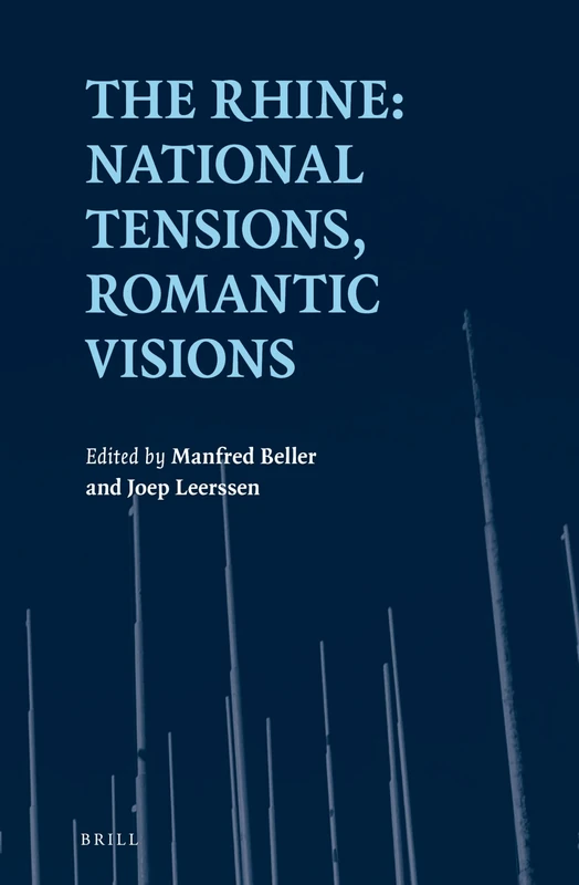 The Rhine: National tensions, Romantic visions: 33 (European Studies, 33)