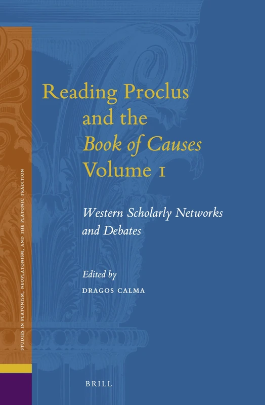 Brill Reading Proclus and the Book of Causes, Volume 1