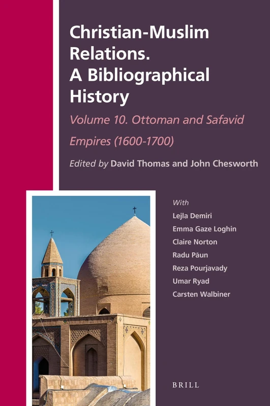 Brill Christian-Muslim Relations Vol 10 Ottoman and Safavid