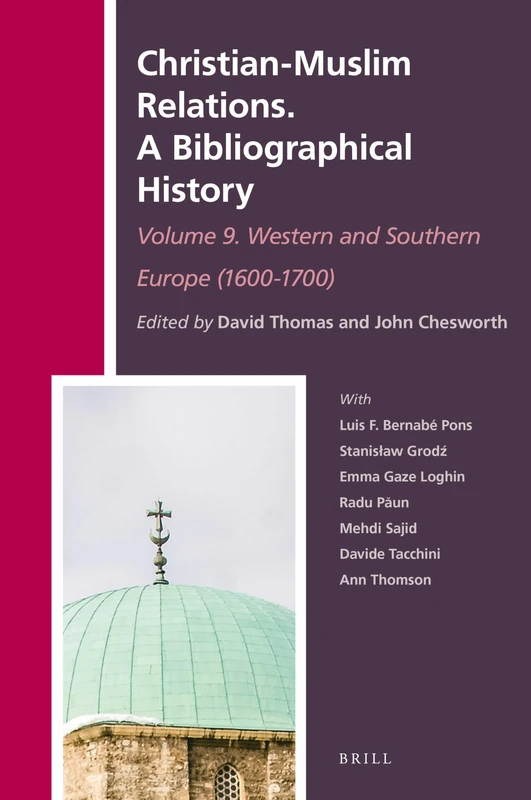 Christian-Muslim Relations. A Bibliographical History. Volume 9 Western and Southern Europe (1600-1700): 31