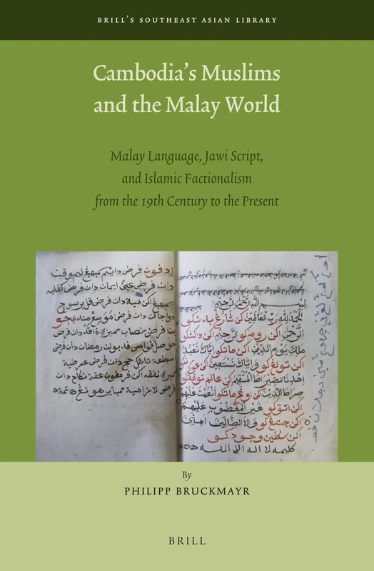 Cambodias Muslims and the Malay World: Malay Language, Jawi Script, and Islamic Factionalism from the 19th Century to the Present: 7 (Brill's Southeast Asian Library, 7) - Image 1