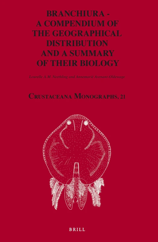 Branchiura: A Compendium of the Geographical Distribution and a Summary of Their Biology: 21 (Crustaceana Monographs, 21)