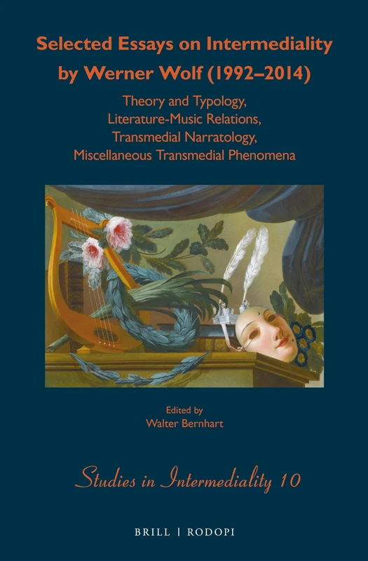 Selected Essays on Intermediality by Werner Wolf (19922014): Theory and Typology, Literature-Music Relations, Transmedial Narratology, Miscellaneous ... Phenomena: 10 (Studies in Intermediality, 10) - Image 1