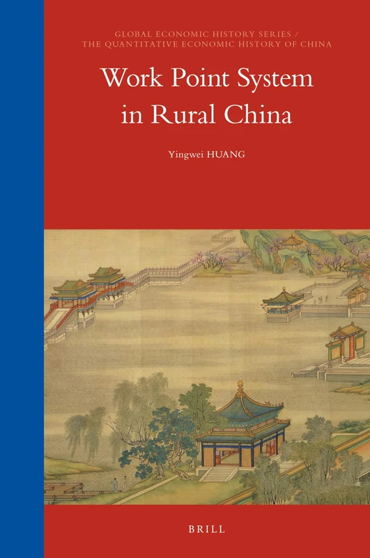 Work Point System in Rural China: 19/6 (The Quantitative Economic History of China, 19/6)