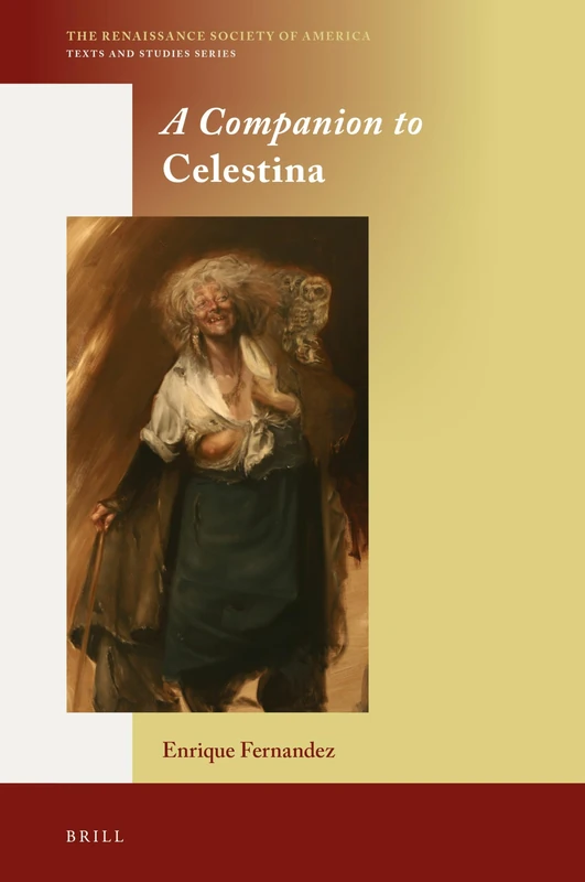 Brill - A Companion to Celestina: 9 (Renaissance Society of America)