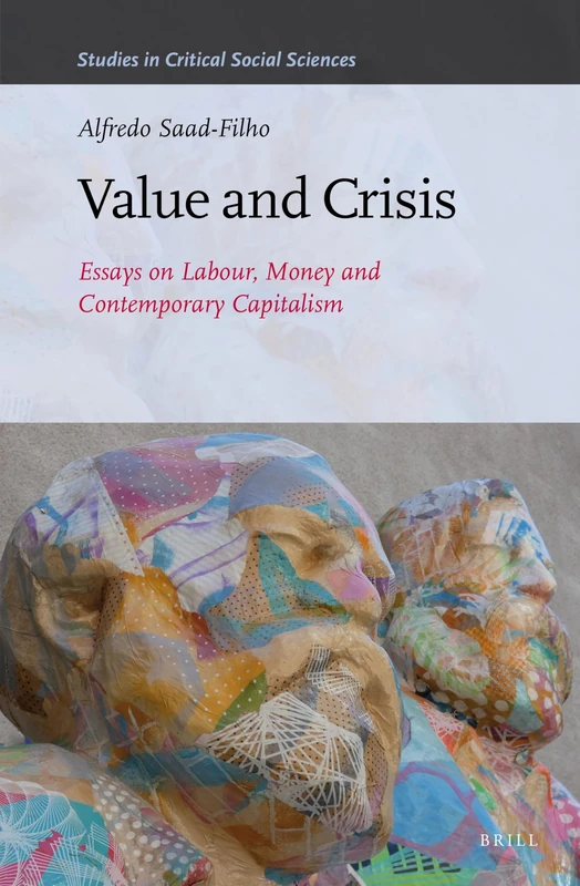Value and Crisis: Essays on Labour, Money and Contemporary Capitalism: 134 (Studies in Critical Social Sciences, 134) - Image 1