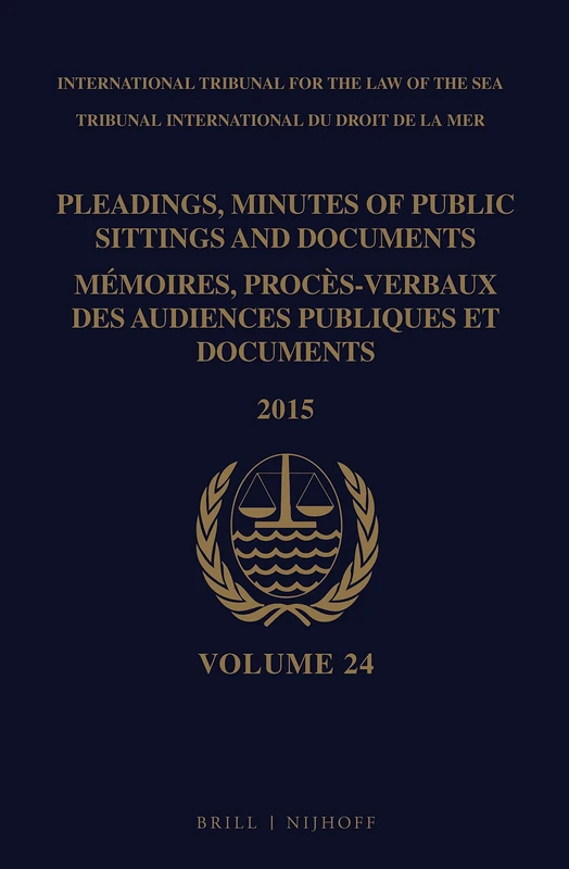 Pleadings, Minutes of Public Sittings and Documents / Mémoires, procès-verbaux des audiences publiques et documents, Volume 24 (2015)