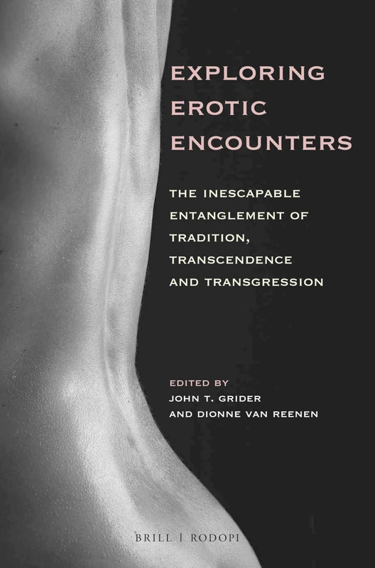 Exploring Erotic Encounters: The Inescapable Entanglement of Tradition, Transcendence and Transgression: 93 (At the Interface / Probing the Boundaries, 93)