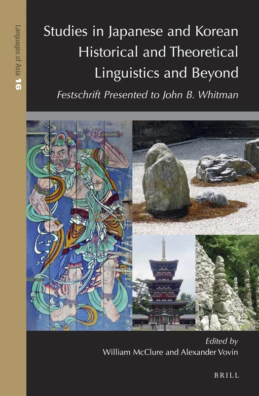 Studies in Japanese and Korean Historical and Theoretical Linguistics an Beyond: Festschrift presented to John B. Whitman: 16 (Languages of Asia, 16)