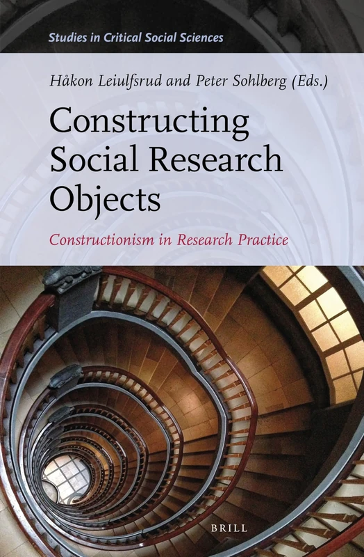 Constructing Social Research Objects: Constructionism in research practice: 185 (Studies in Critical Social Sciences, 185)