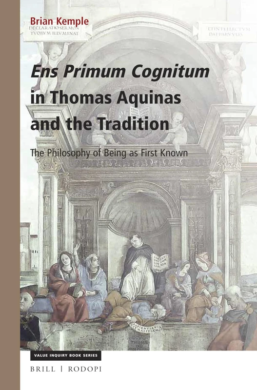 Ens Primum Cognitum in Thomas Aquinas and the Tradition: The Philosophy of Being as First Known: 309 (Gilson Studies, 309)