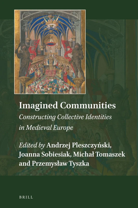Imagined Communities: Constructing Collective Identities in Medieval Europe: 8 (Explorations in Medieval Culture, 8)