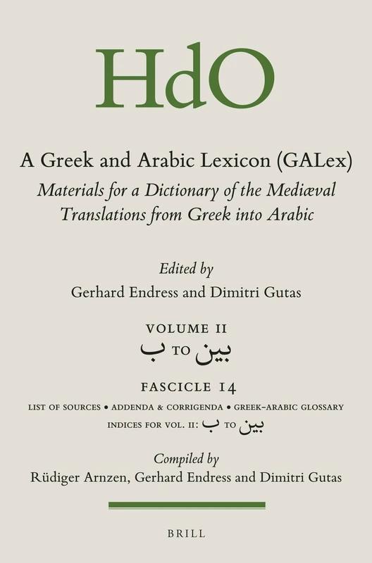 A Greek and Arabic Lexicon (GALex): Materials for a Dictionary of the Mediaeval Translations from Greek into Arabic. Fascicle 14, ب to بين: 11/14