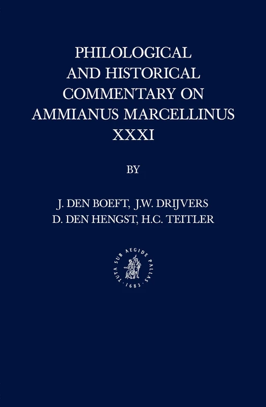 Philological and Historical Commentary on Ammianus Marcellinus XXXI: 12
