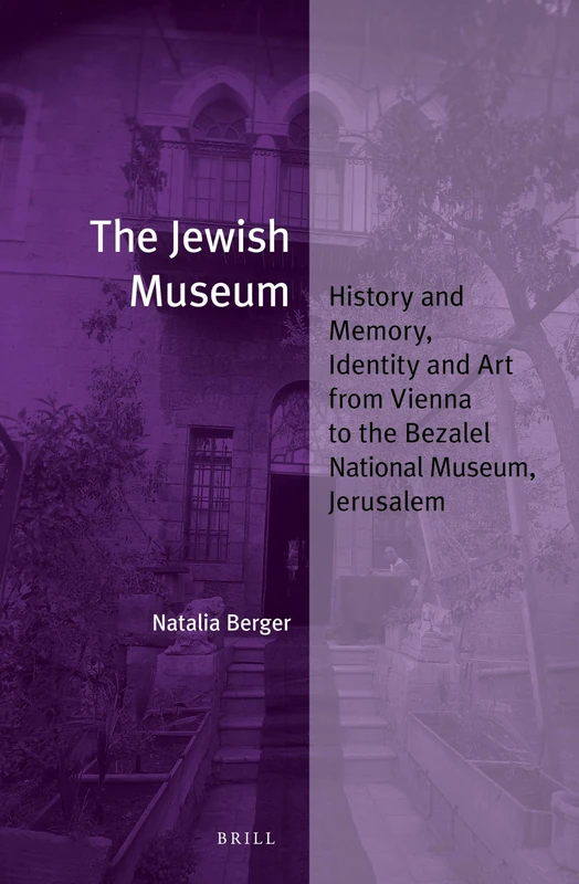 Brill - The Jewish Museum: History and Memory, Identity and Art