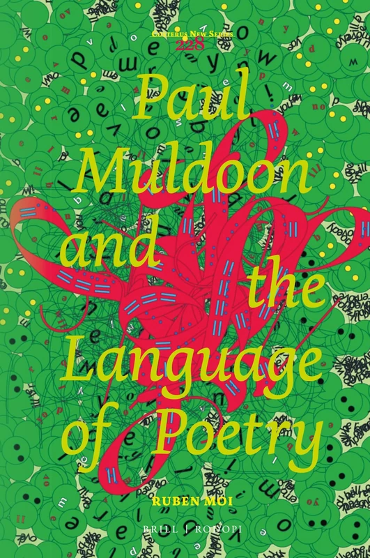 The Language of Paul Muldoon: 228 (Costerus New Series, 228)