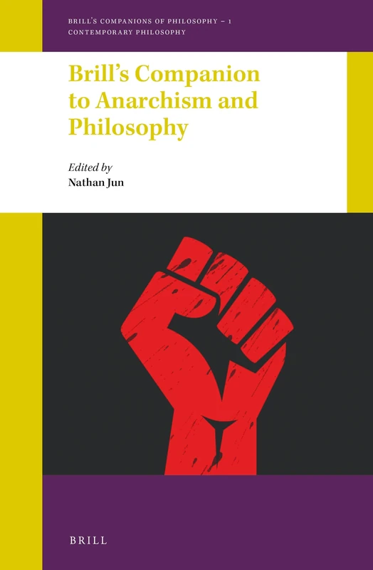 Brill's Companion to Anarchism and Philosophy - Volume 1
