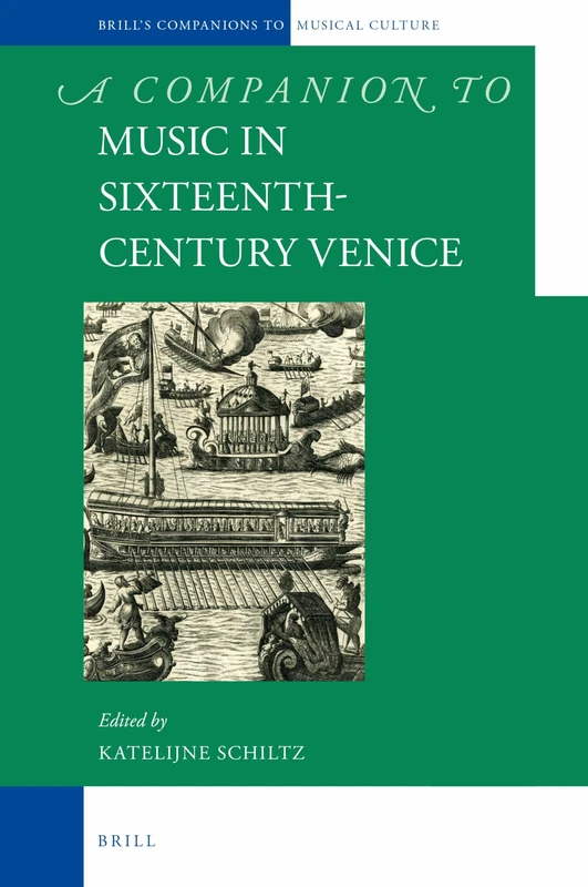 Brill A Companion to Music in Sixteenth-Century Venice - Vol 2