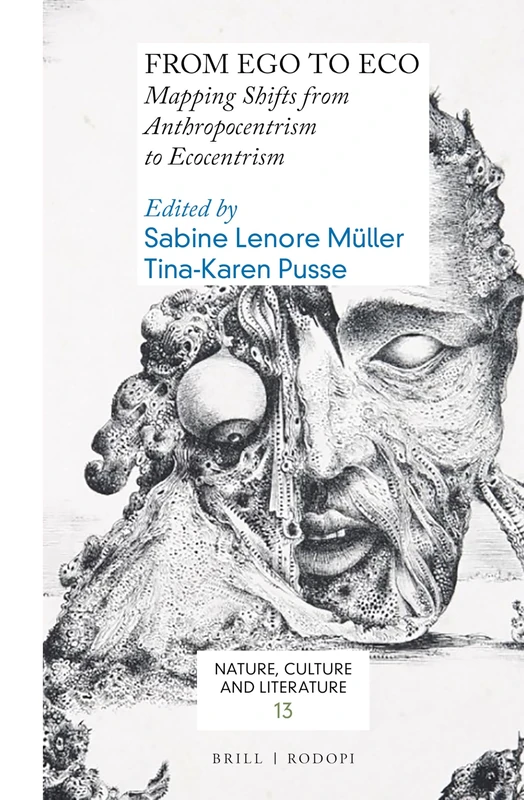 From Ego to Eco: Mapping Shifts from Anthropocentrism to Ecocentrism: 13 (Nature, Culture and Literature, 13) - Image 1