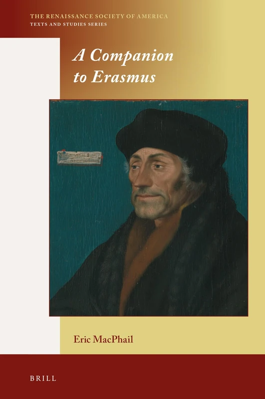 A Companion to Erasmus: 20 (The Renaissance Society of America, 20)